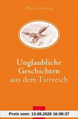 Unglaubliche Geschichten aus dem Tierreich