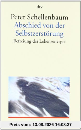 Abschied von der Selbstzerstörung: Befreiung der Lebensenergie