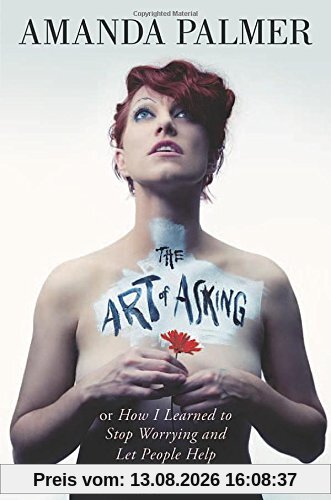 The Art of Asking: How I Learned to Stop Worrying and Let People Help