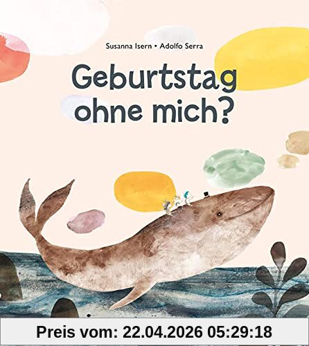 Geburtstag ohne mich?: Bilderbuch