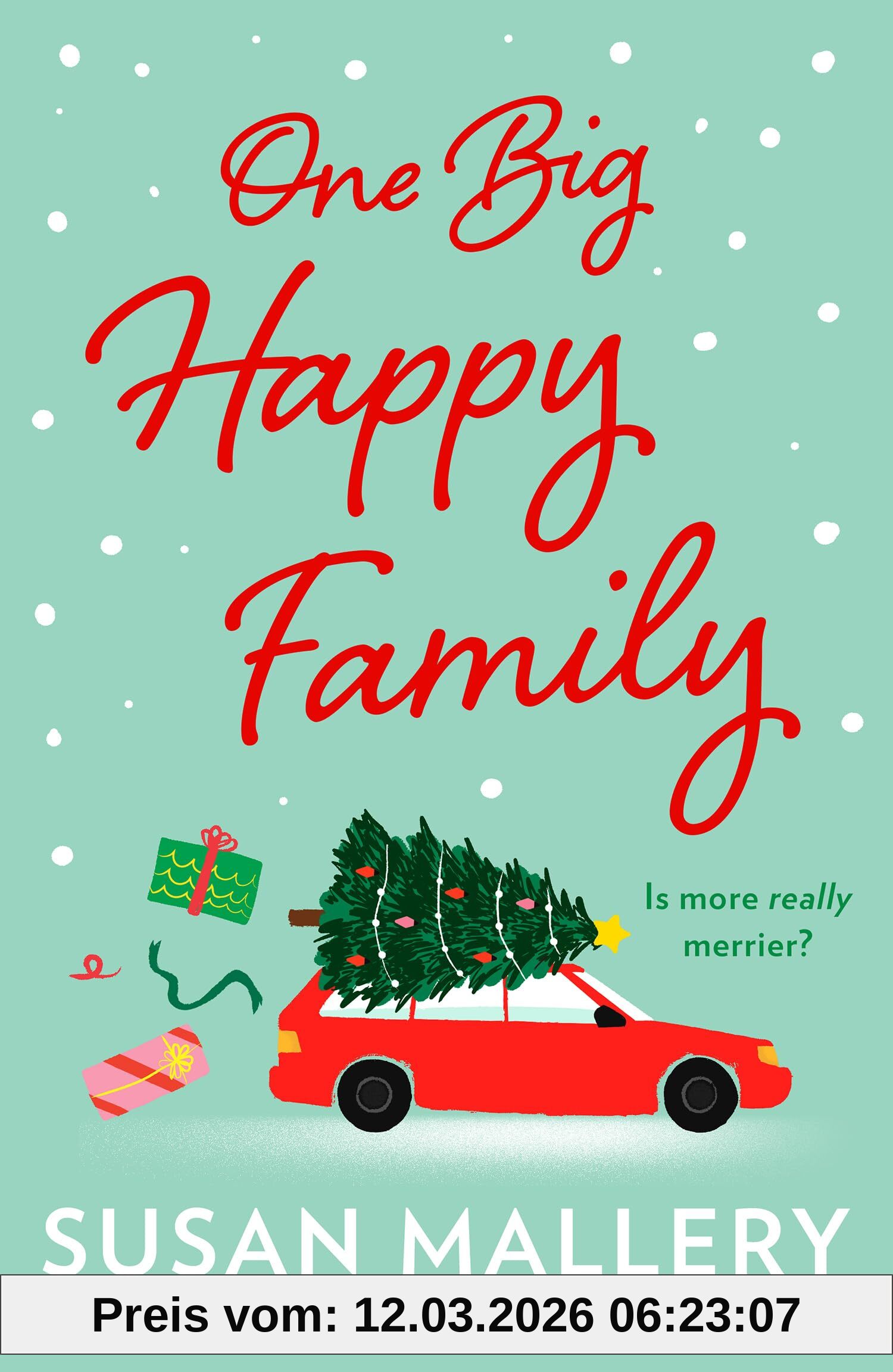 One Big Happy Family, An Uplifting New Festive Story Of Family, Friendship And Romance From New York Times Bestselling Author, Susan Mallery In 2025