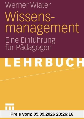 Wissensmanagement: Eine Einführung für Pädagogen (German Edition)