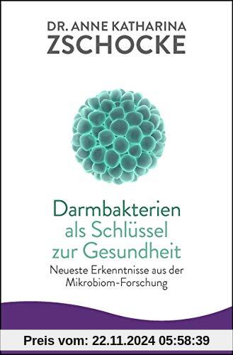 Darmbakterien als Schlüssel zur Gesundheit: Neueste Erkenntnisse aus der Mikrobiom-Forschung