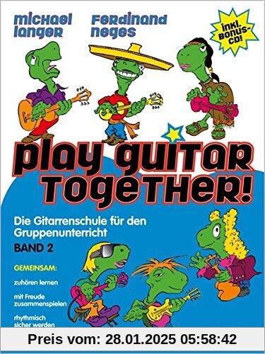 Play Guitar Together 2: Die Gitarrenschule für den Gruppenunterricht Band 2 inkl. Bonus-CD