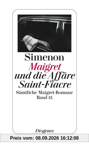 Maigret und die Affäre Saint-Fiacre: Sämtliche Maigret-Romane Band 13