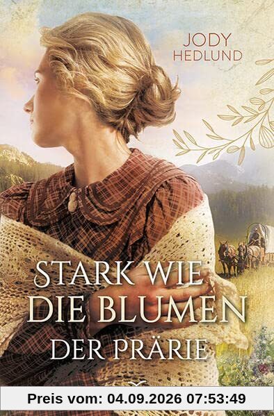 Stark wie die Blumen der Prärie (Neuanfang in Colorado)