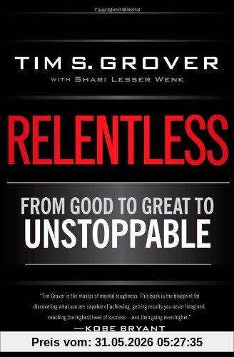 Grover, Tim S. Relentless, From Good To Great To Unstoppable