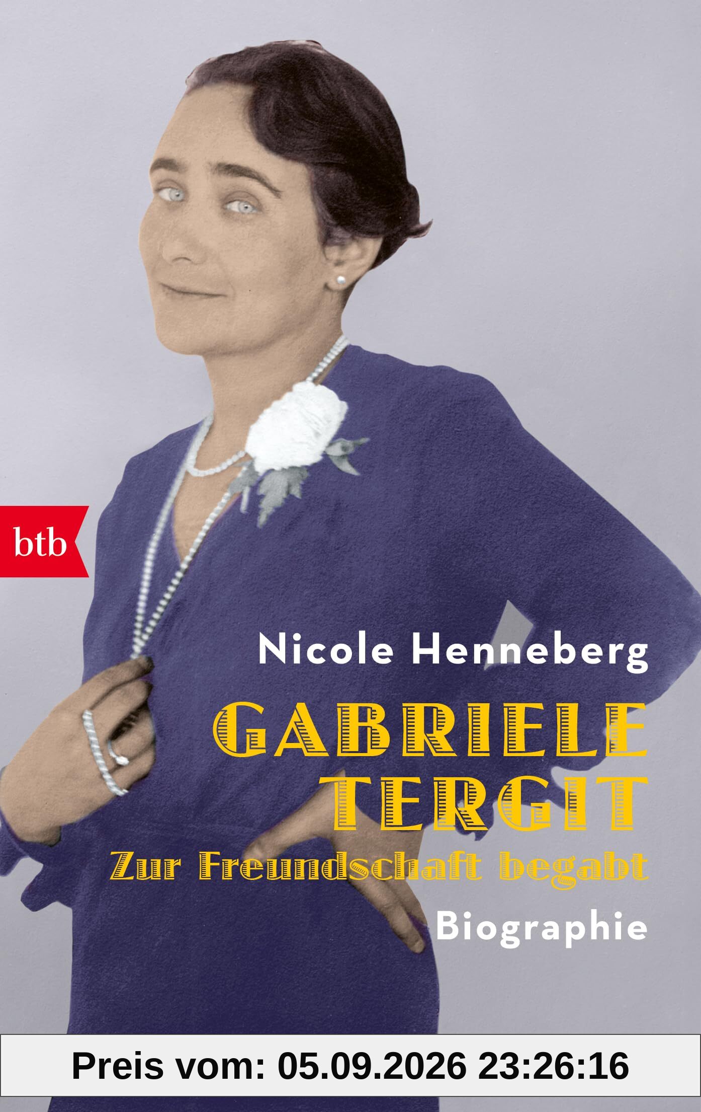 Gabriele Tergit. Zur Freundschaft begabt: Biographie