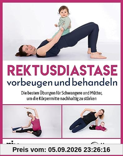 Rektusdiastase vorbeugen und behandeln: Die besten Übungen für Schwangere und Mütter, um die Körpermitte nachhaltig zu stärken