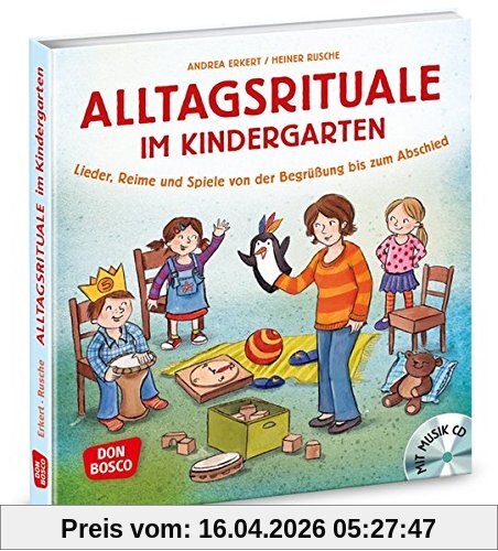 Alltagsrituale im Kindergarten, m. Audio-CD: Lieder, Reime und Spiele von der Begrüßung bis zum Abschied
