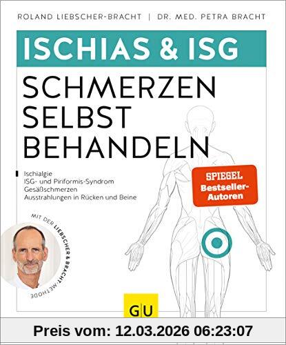 Roland Liebscher-Bracht Ischias & Isg-Schmerzen Selbst Behandeln, Bei Ischialgie, Isg- Und Piriformis-Syndrom, Gesäßschmerzen (Gu Ratgeber Gesundheit)