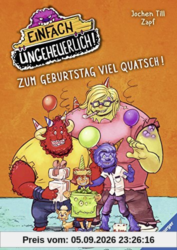 Einfach ungeheuerlich! 3: Zum Geburtstag viel Quatsch! (HC - Einfach ungeheuerlich!)