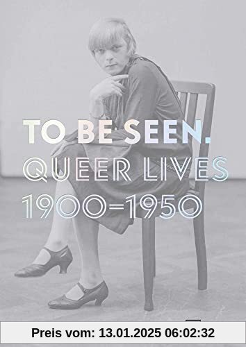 To Be Seen: Queer Lives 1900–1950