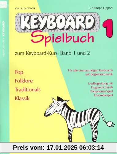 Keyboard-Spielbuch (Band 1): Zum Keyboard-Kurs Band 1 und 2. Pop, Folklore, Traditionals, Klassik