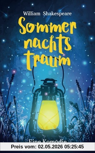 Ein Sommernachtstraum: William Shakespeare (Bibliothek der Weltliteratur)
