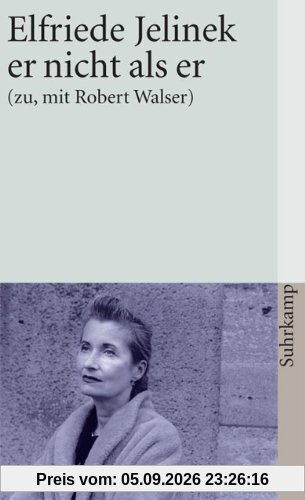 er nicht als er (zu, mit Robert Walser): Ein Stück (suhrkamp taschenbuch)