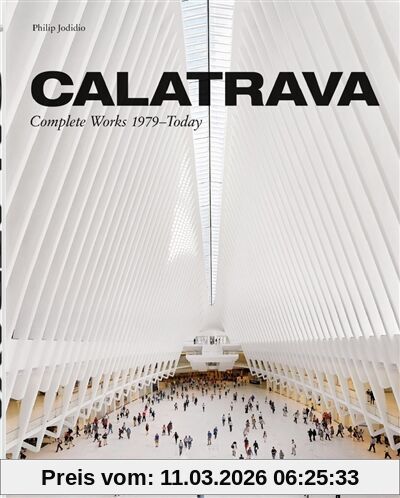 Philip Jodidio Santiago Calatrava , Complete Works 1979-today