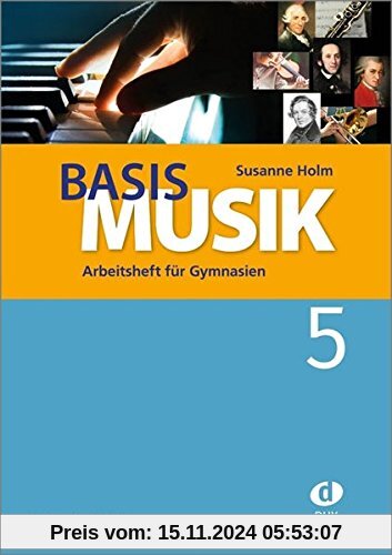 Basis Musik - Jahrgangsstufe 5: Arbeitsheft f&#252;r GymnasienJahrgangsstufe 5 (LehrplanPLUS)