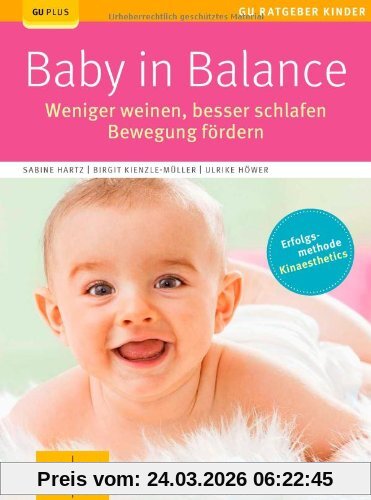 Baby in Balance: Weniger weinen, besser schlafen, Bewegung fördern (GU Ratgeber Kinder)