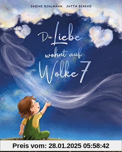 Die Liebe wohnt auf Wolke 7: Ein poetisches Bilderbuch, das zeigt wie vielfältig Liebe sein kann - Für Kinder ab 4 Jahre