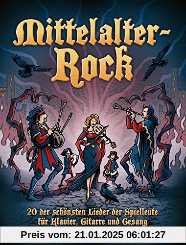 Mittelalter-Rock. 20 der schönsten Lieder der Spielleute für Klavier, Gitarre und Gesang