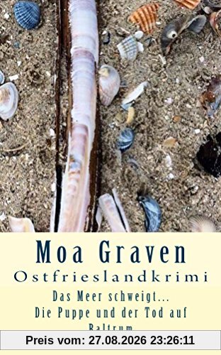 Moa Graven Das Meer Schweigt... Die Puppe Und Der Tod Auf Baltrum, Ostfrieslandkrimi