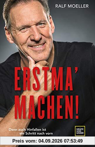 Erstma' machen!: Denn auch Hinfallen ist ein Schritt nach vorn (Gräfe und Unzer Einzeltitel)