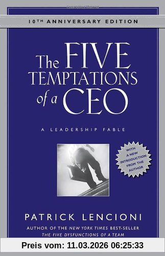 Lencioni, Patrick M. The Five Temptations Of A Ceo, A Leadership Fable, 10th Anniversary Edition (J-B Lencioni Series)