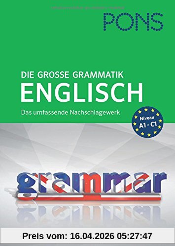 PONS Die große Grammatik Englisch: Das umfassende Nachschlagewerk bis C1