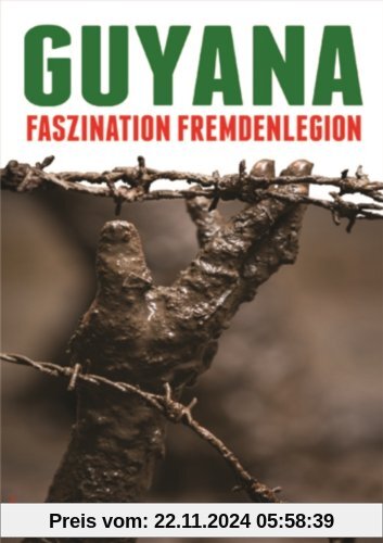 Guyana: Faszination Fremdenlegion