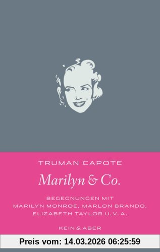Truman Capote Marilyn & Co, Begegnungen Mit Marilyn Monroe, Marlon Brando, Elizabeth Taylor Und Vielen Anderen
