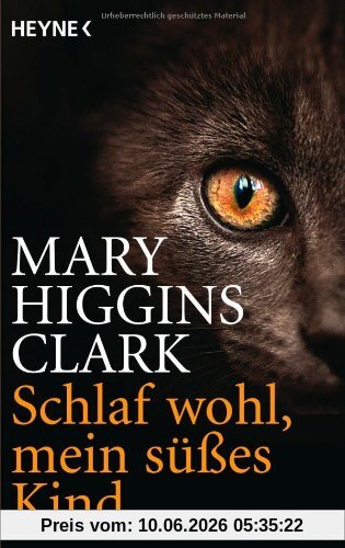 Schlaf wohl, mein süßes Kind: Roman