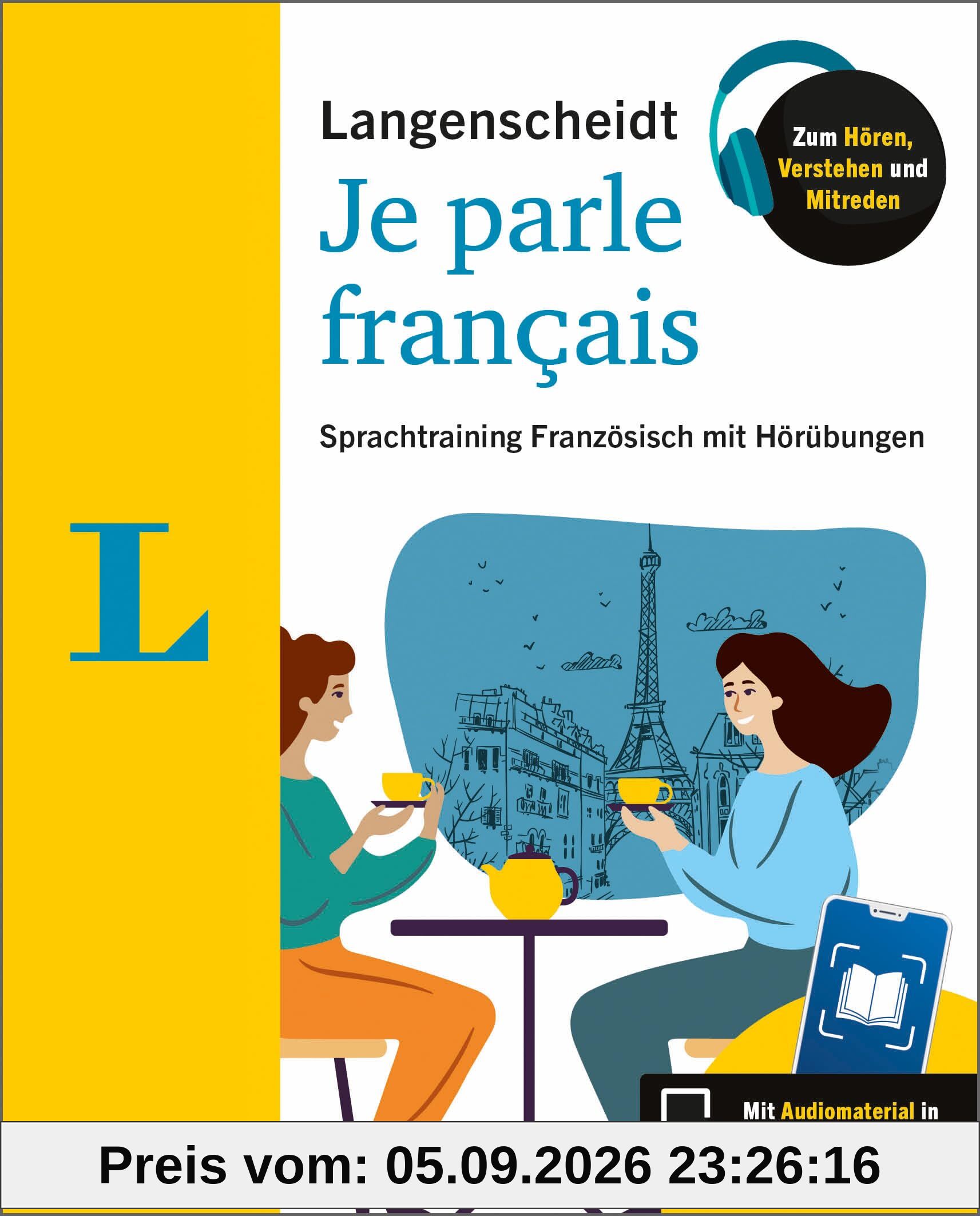 Langenscheidt Je parle français: Sprachtraining Französisch mit Hörübungen in der Scan2Learn-App (Langenscheidt Ich spreche…)
