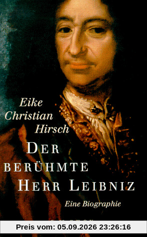 Der berühmte Herr Leibniz: Eine Biographie
