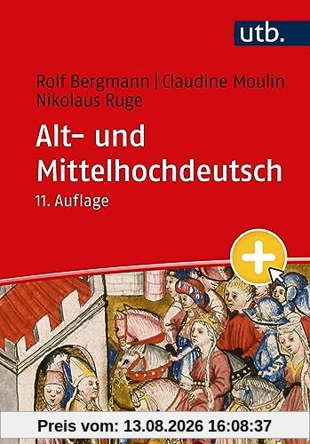 Alt- und Mittelhochdeutsch: Arbeitsbuch zur Grammatik der älteren deutschen Sprachstufen und zur deutschen Sprachgeschichte