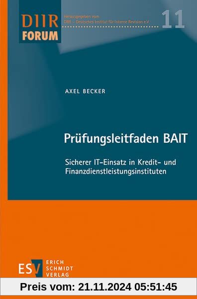 Prüfungsleitfaden BAIT: Sicherer IT-Einsatz in Kredit- und Finanzdienstleistungsinstituten (DIIR-Forum)