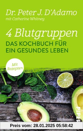 4 Blutgruppen - Das Kochbuch für ein gesundes Leben: Mit Rezepten