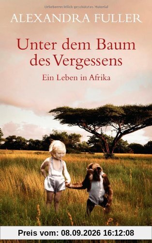 Unter dem Baum des Vergessens: Ein Leben in Afrika