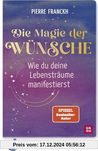 Die Magie der Wünsche. Wie du deine Lebensträume manifestierst: Eintragbuch zum Schreiben, Zeichnen und Einkleben mit ei