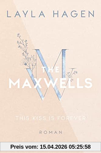 This Kiss is Forever (The Maxwells 2): Roman | Prickelnde Eishockey-Romance in Chicago von der Bestsellerautorin
