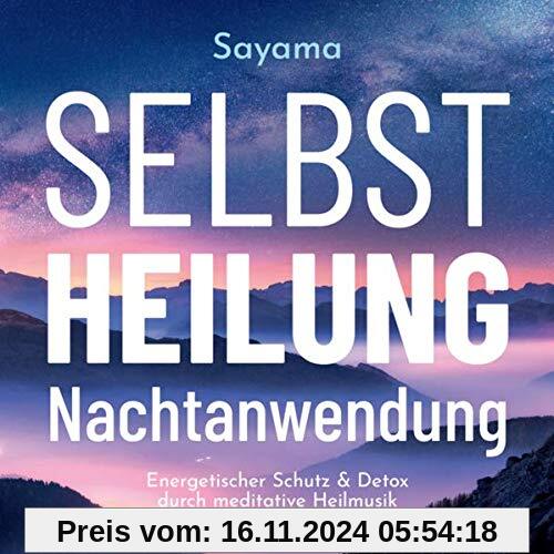 Selbstheilung Nachtanwendung: Energetischer Schutz & Detox durch meditative Heilmusik