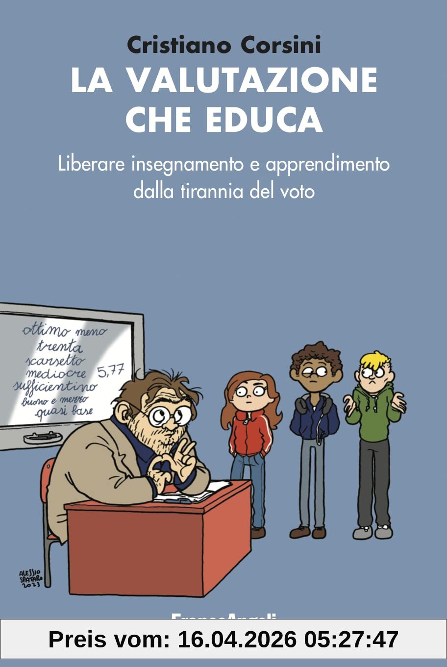 La valutazione che educa. Liberare insegnamento e apprendimento dalla tirannia del voto (La società)