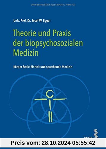 Theorie und Praxis der biopsychosozialen Medizin: Körper-Seele-Einheit und sprechende Medizin