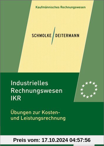 Industrielles Rechnungswesen - IKR: Übungen zur Kosten- und Leistungsrechnung: Übungsheft, 2., aktualisierte Auflage, 20