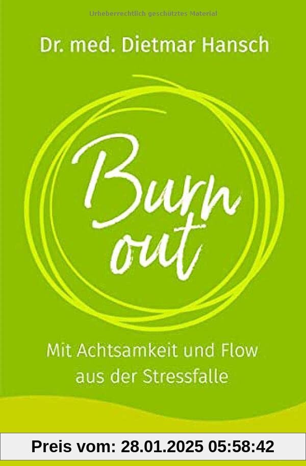 Burnout: Mit Achtsamkeit und Flow aus der Stressfalle