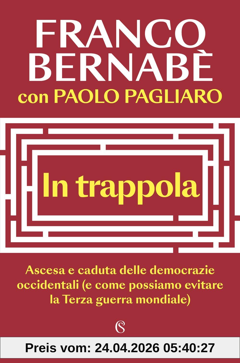 In trappola. Ascesa e caduta delle democrazie occidentali (e come possiamo evitare la Terza guerra mondiale) (Saggi)
