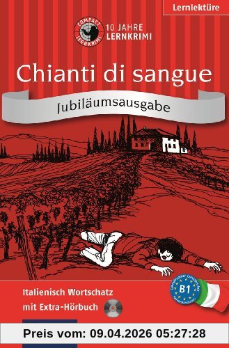 Chianti di sangue. Compact Lernkrimi. Italienisch Wortschatz - Niveau B1. Jubiläumsausgabe mit extra Hörbuch auf CD