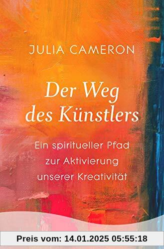 Der Weg des Künstlers: Ein spiritueller Pfad zur Aktivierung unserer Kreativität