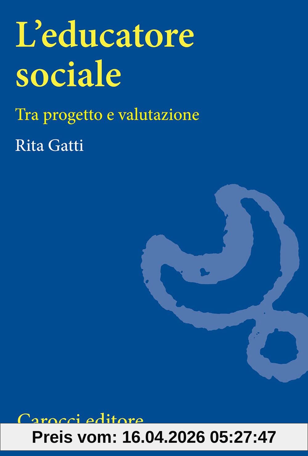 L'educatore sociale. Tra progetto e valutazione