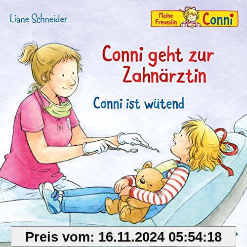 Conni geht zur Zahnärztin / Conni ist wütend: 1 CD (Meine Freundin Conni - ab 3)